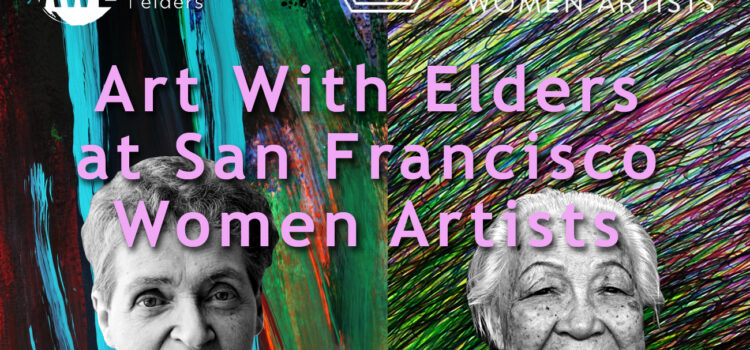 Art With Elders at SF Women Artists Gallery