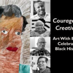 Courageous Creativity - Celebrating Black History