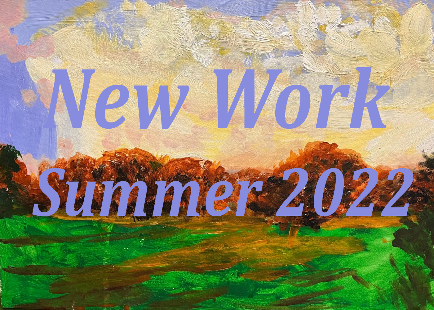 New Work Summer 2022