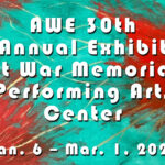AWE 30th Annual Exhibit at War Memorial Performing Arts Center